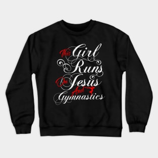 This girl runs on jesus and gymnastics Crewneck Sweatshirt